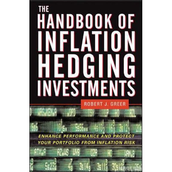 Pre-Owned The Handbook of Inflation Hedging Investments: Enhance Performance and Protect Your Portfolio from Inflation Risk (Hardcover) 0071460381 9780071460385