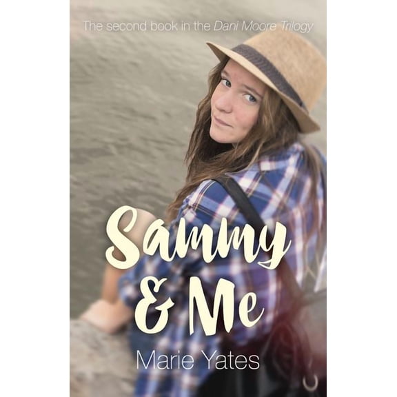 Sammy & Me : The Second Book in the Dani Moore Trilogy (Paperback)