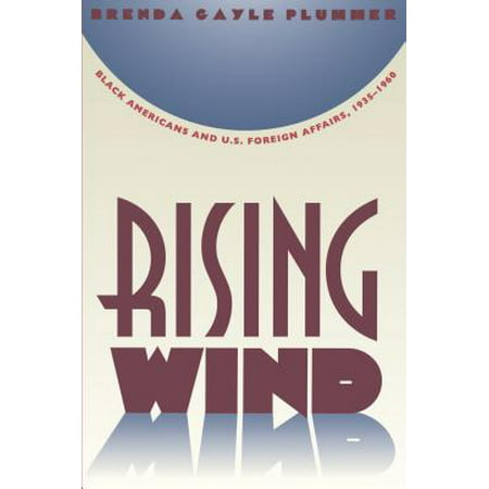 Rising Wind : Black Americans and U.S. Foreign Affairs, (Best Foreign Affairs Schools)