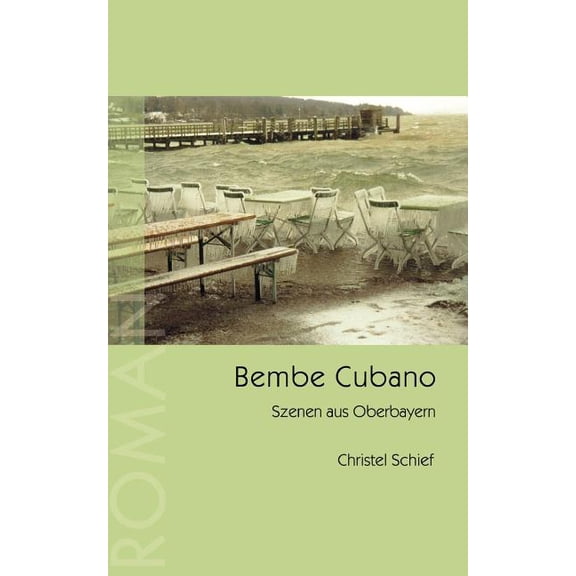 Bembe Cubano: Szenen aus Oberbayern, (Paperback)