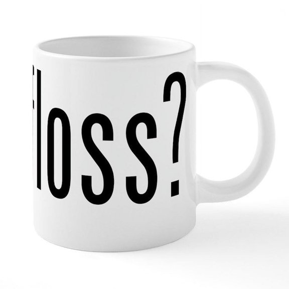 CafePress - Got Floss? - 20 Oz White Ceramic Mega Mug