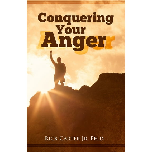 Conquering Your Anger (Emotional Issues)