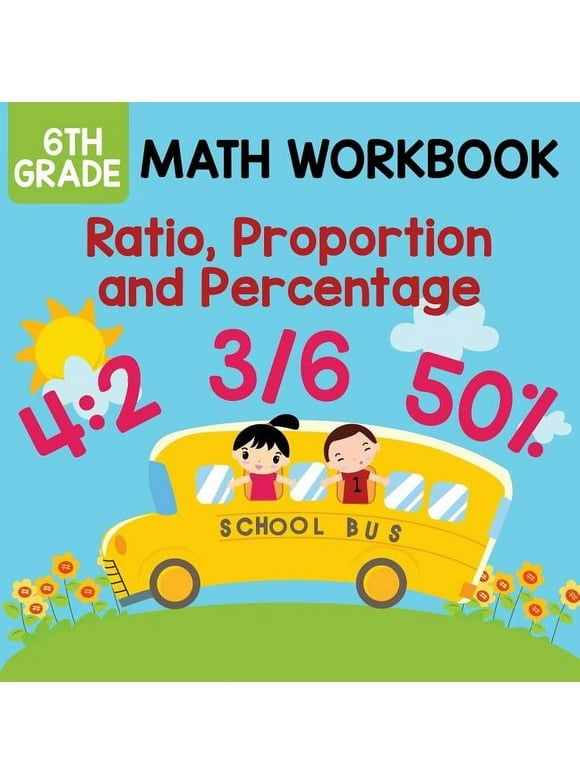 6th Grade Math Workbook: Ratio, Proportion and Percentage (Paperback)