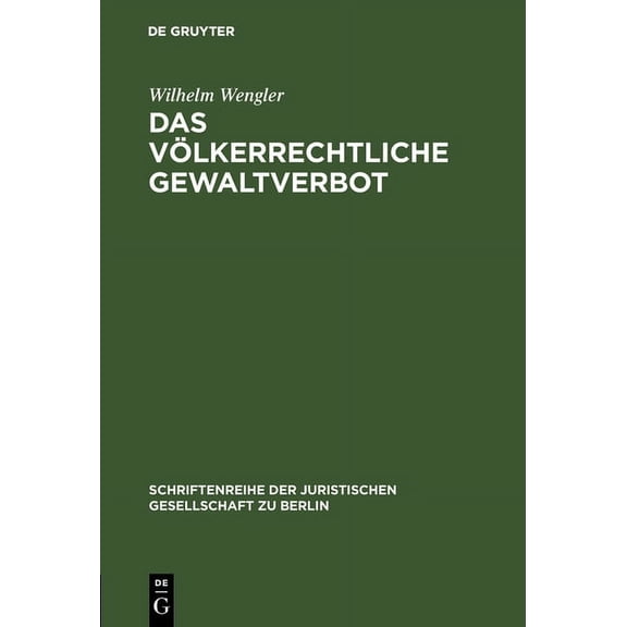 Schriftenreihe der Juristischen Gesellsc Das völkerrechtliche Gewaltverbot, Book 28, (Hardcover)