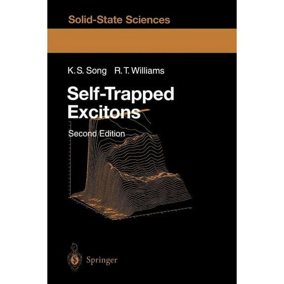 Springer Solid-State Sciences Self-Trapped Excitons, Book 105, (Paperback)