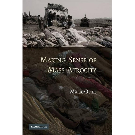 Making Sense of Mass Atrocity, (Hardcover)
