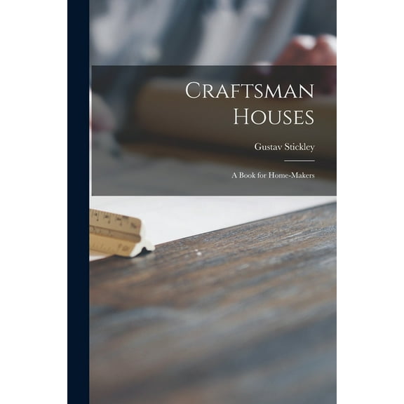 Craftsman Houses: a Book for Home-makers (Paperback)
