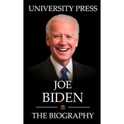 Joe Biden Book: The Biography of Joe Biden: From a Humble Birth in Scranton to President of the United States (Paperback)