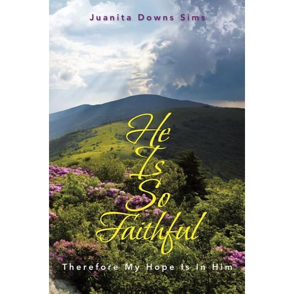 He Is so Faithful: Therefore My Hope Is in Him (Paperback)