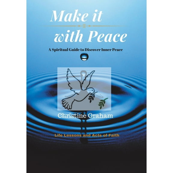 Make it with Peace: A Spiritual Guide to Discover Inner Peace, (Hardcover)