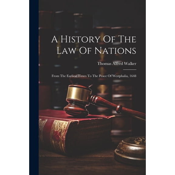 A History Of The Law Of Nations (Paperback)