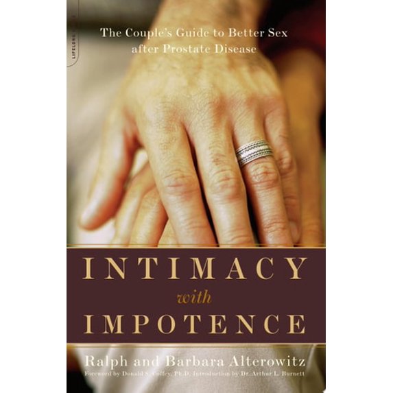 Pre-Owned Intimacy with Impotence: The Couple's Guide to Better Sex After Prostate Disease (Paperback) 0738207896 9780738207896