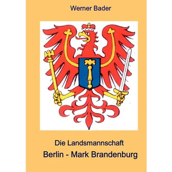 Die Landsmannschaft Berlin - Mark Brandenburg, (Paperback)