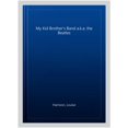 thumbnail image 1 of Pre-Owned My Kid Brother's Band: A.K.A. the Beatles! (Hardcover) 1938905520 9781938905520, 1 of 1