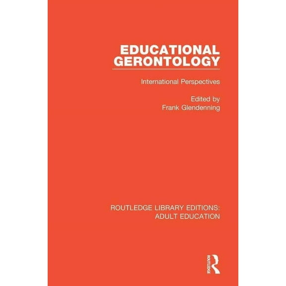 Routledge Library Editions: Adult Education: Educational Gerontology: International Perspectives (Paperback)