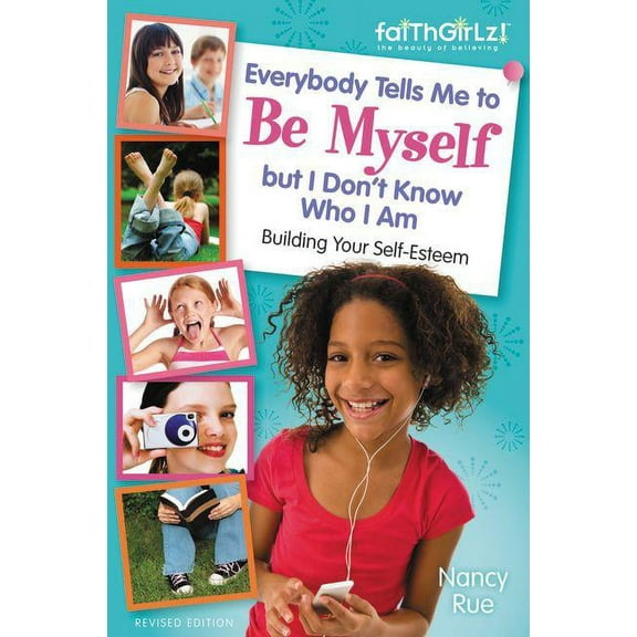 Faithgirlz Everybody Tells Me to Be Myself But I Don't Know Who I Am, Revised Edition, (Paperback)