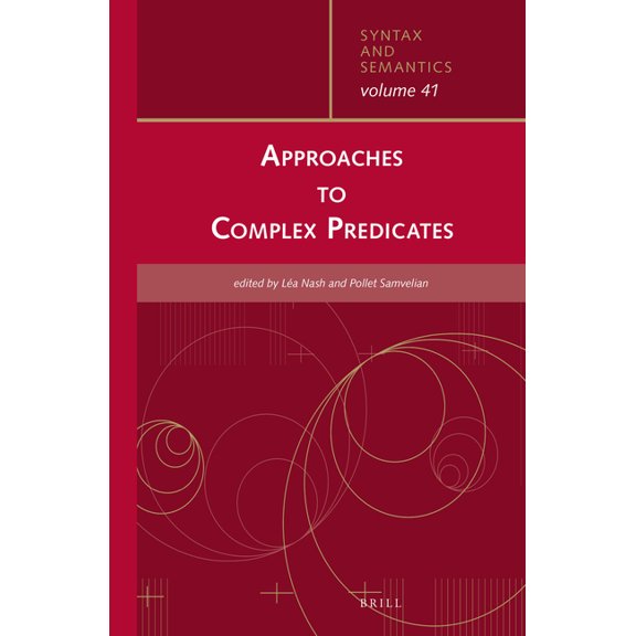Syntax and Semantics Approaches to Complex Predicates, Book 41, (Hardcover)