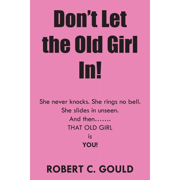 Don't Let the Old Girl In!, (Paperback)