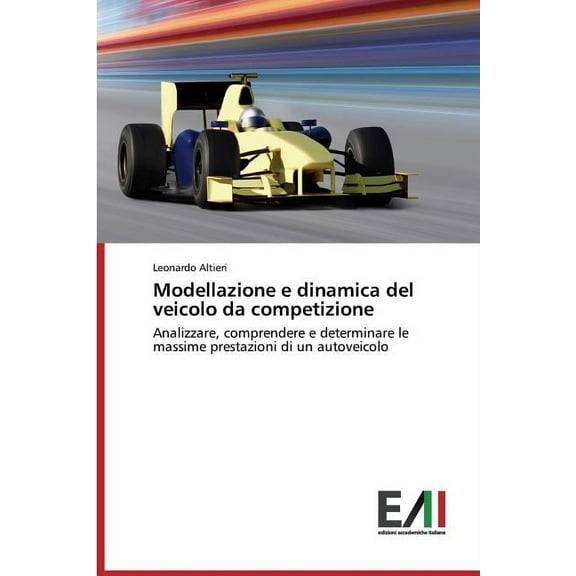 Modellazione e dinamica del veicolo da competizione (Paperback)