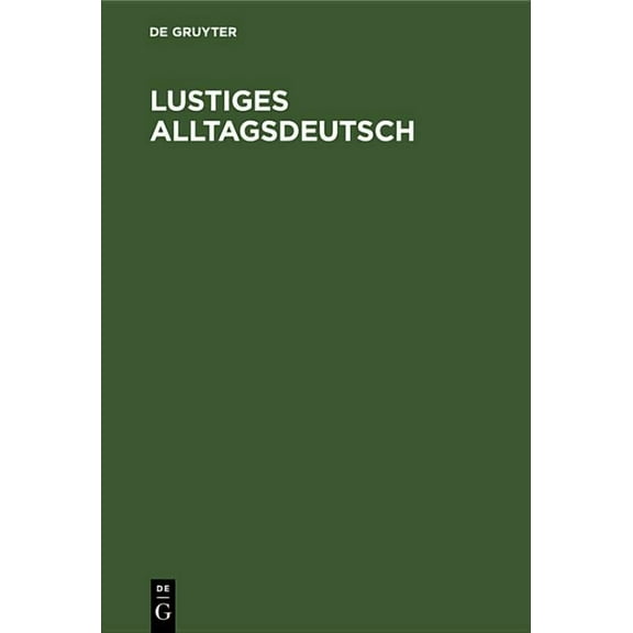 Lustiges Alltagsdeutsch: GesprÃ¤che Und Szenen FÃ¼r Den AuslÃ¤nder-Unterricht, (Hardcover)
