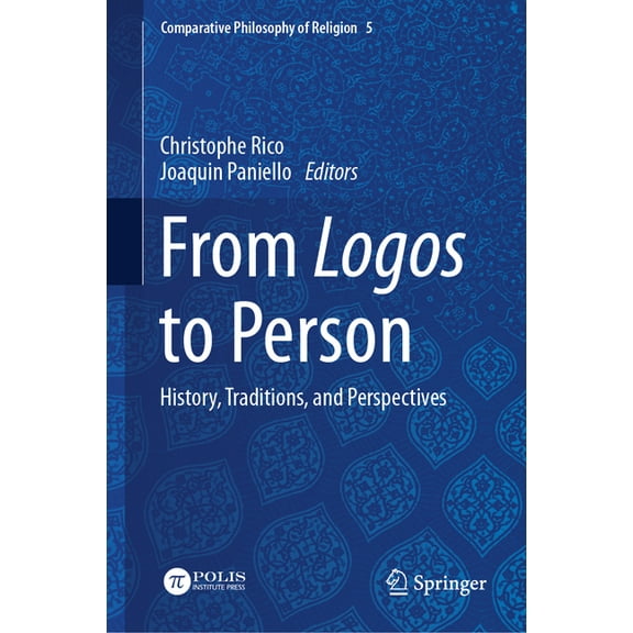 Comparative Philosophy of Religion From Logos to Person: History, Traditions, and Perspectives, Book 5, (Hardcover)