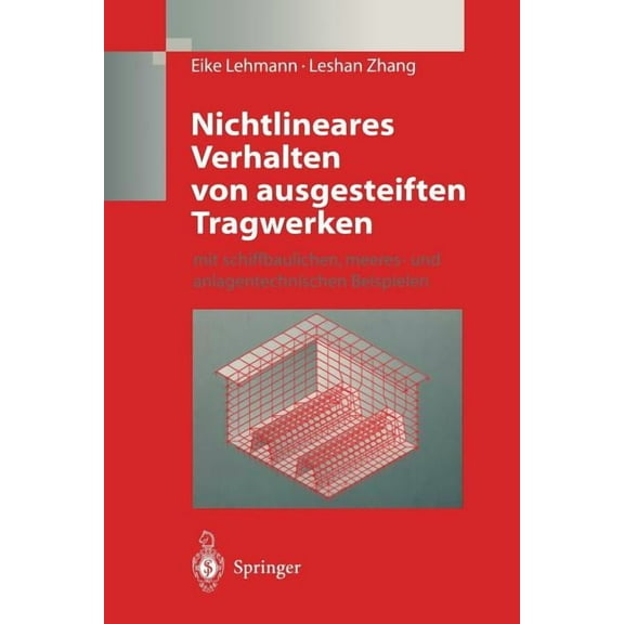 Nichtlineares Verhalten Von Ausgesteiften Tragwerken: Mit Schiffbaulichen, Meeres- Und Anlagentechnischen Beispielen, (Paperback)