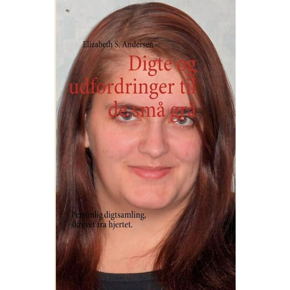 Digte og udfordringer til de smÃ¥ grÃ¥, (Paperback)