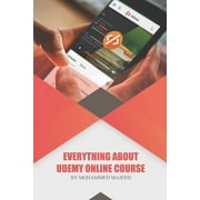 Everything about Udemy Online Course: Udemy (Paperback)
