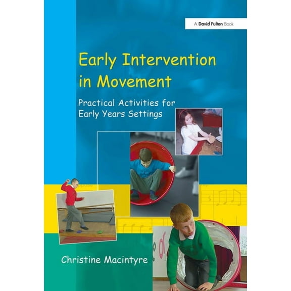 Early Intervention in Movement: Practical Activities for Early Years Settings, (Paperback)