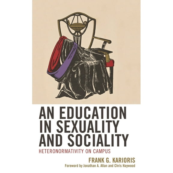 An Education in Sexuality and Sociality: Heteronormativity on Campus, (Paperback)