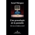 thumbnail image 1 of UNA GENEALOGIA DE LA PANTALLA EDITORIAL ANAGRAMA ISRAEL MARQUEZ, 1 of 2