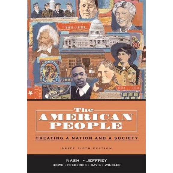Pre-Owned The American People, Brief Edition: Creating a Nation and a Society, Single Volume Edition (5th Edition) (Paperback) 0321316401 9780321316400