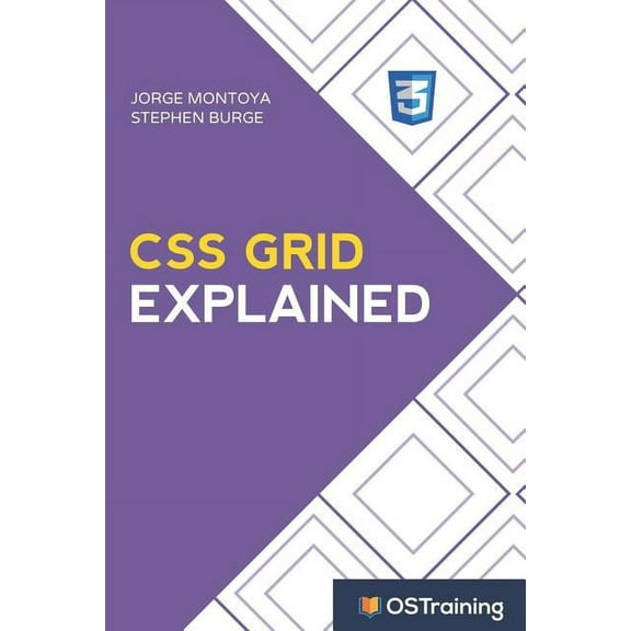 CSS Grid Explained: Your Step-by-Step Guide to CSS Grid (Paperback)