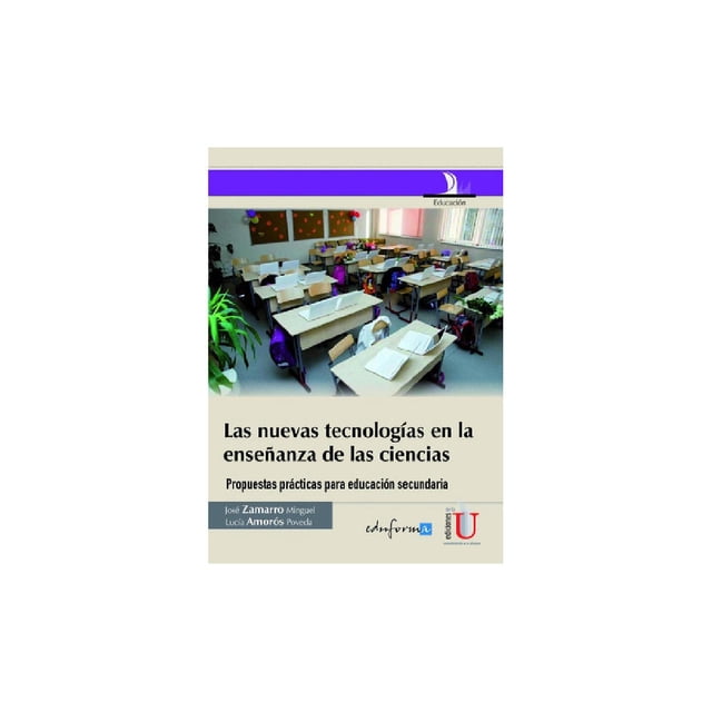 Las nuevas tecnologías en la enseñanza de las Ciencias Ediciones de la U 9789587620290