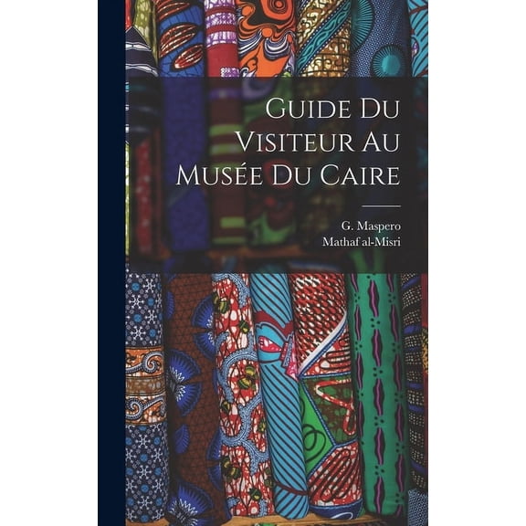 Guide du visiteur au Musée du Caire (Hardcover)