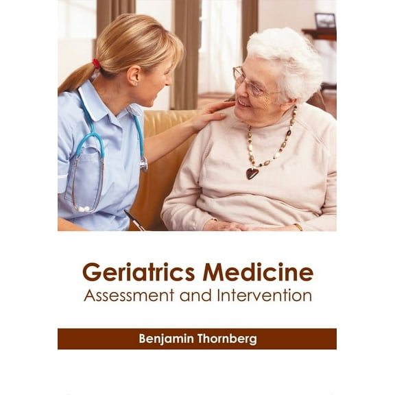 Geriatrics Medicine: Assessment and Intervention, (Hardcover)