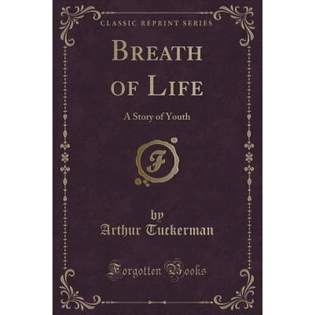Breath Of Life A Story Of Youth Classic Reprint