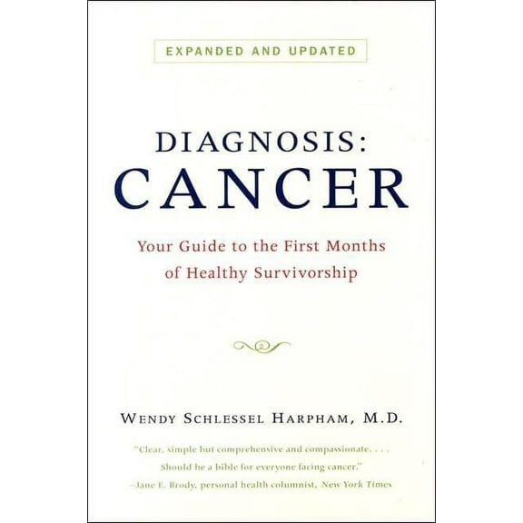 Diagnosis: Cancer: Your Guide to the First Months of Healthy Survivorship (Revised), (Paperback)