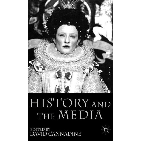 History and the Media, (Hardcover)