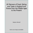 thumbnail image 1 of Pre-Owned All Manners of Food: Eating and Taste in England and France from the Middle Ages to the Present (Hardcover) 0631132449 9780631132448, 1 of 1