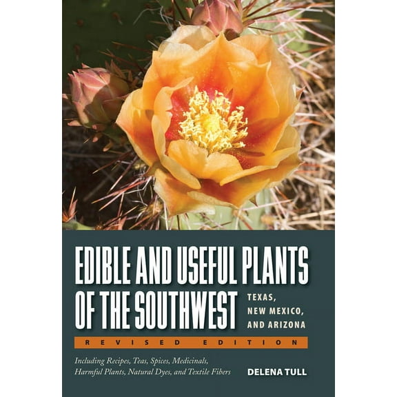Edible and Useful Plants of the Southwest: Texas, New Mexico, and Arizona, (Paperback)
