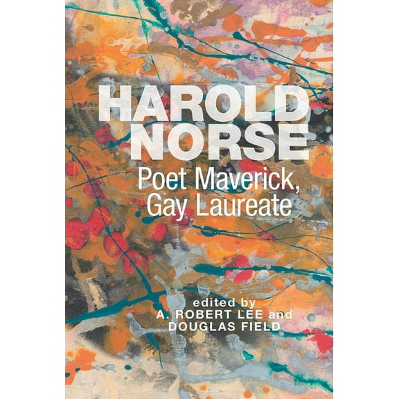 Clemson University Press: Beat Studies Harold Norse: Poet Maverick, Gay Laureate, (Hardcover)