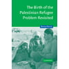 The Birth of the Palestinian Refugee Problem Revisited [Paperback - Used]