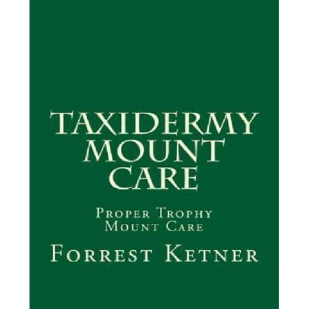 Taxidermy Mount Care: Proper Trophy Mount Care