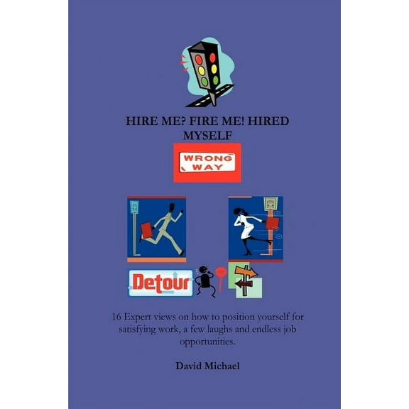 Hire me? Fire me! Hired myself, (Paperback)