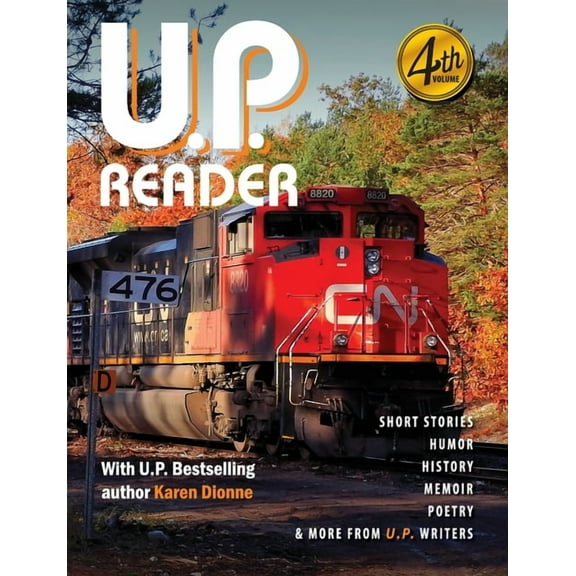 U.P. Reader -- Volume #4: Bringing Upper Michigan Literature to the World, (Paperback)