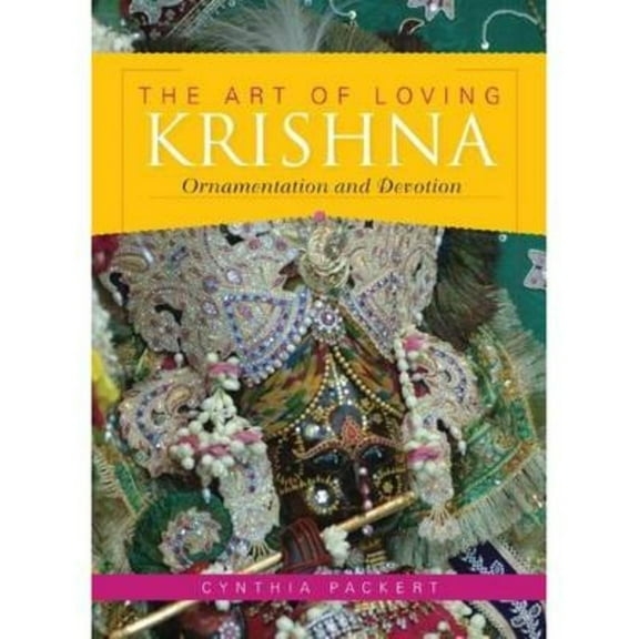 Art of Loving Krishna: Ornamentation and Devotion, (Paperback)
