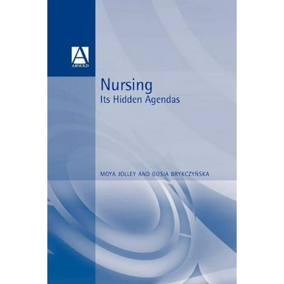 Nursing: Its Hidden Agendas, (Paperback)