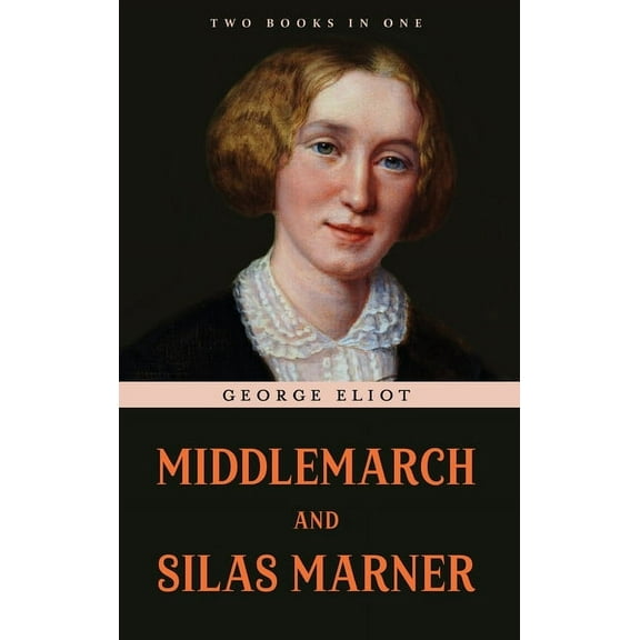 Middlemarch and Silas Marner, (Hardcover)