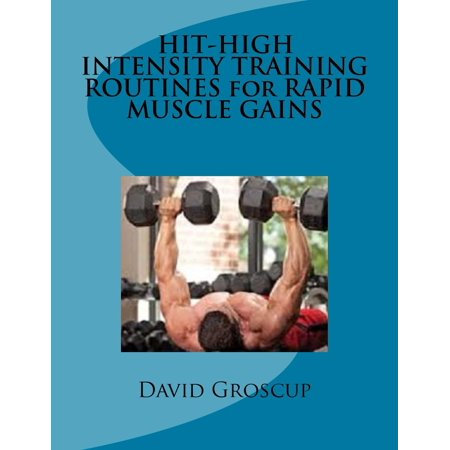 HIT-HIGH INTENSITY TRAINING ROUTINES for RAPID MUSCLE GAINS - (Best Food For Pitbulls To Gain Muscle)